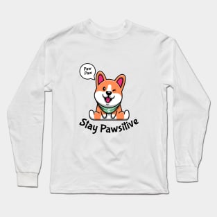 Corgie - Stay Pawsitive Long Sleeve T-Shirt